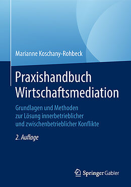 Fester Einband Praxishandbuch Wirtschaftsmediation von Marianne Koschany-Rohbeck