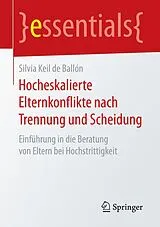 E-Book (pdf) Hocheskalierte Elternkonflikte nach Trennung und Scheidung von Silvia Keil de Ballón