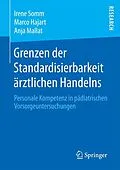 E-Book (pdf) Grenzen der Standardisierbarkeit ärztlichen Handelns von Irene Somm, Marco Hajart, Anja Mallat