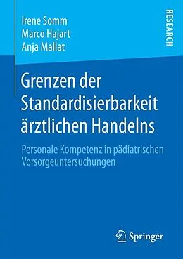E-Book (pdf) Grenzen der Standardisierbarkeit ärztlichen Handelns von Irene Somm, Marco Hajart, Anja Mallat
