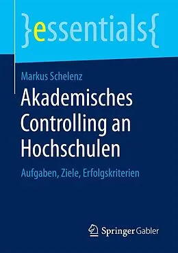 E-Book (pdf) Akademisches Controlling an Hochschulen von Markus Schelenz