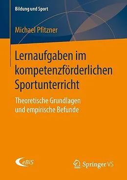 E-Book (pdf) Lernaufgaben im kompetenzförderlichen Sportunterricht von Michael Pfitzner