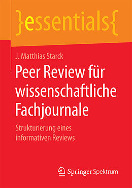 Kartonierter Einband Peer Review für wissenschaftliche Fachjournale von J. Matthias Starck