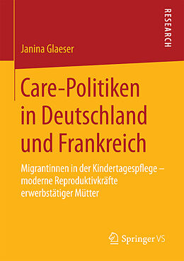 Fester Einband Care-Politiken in Deutschland und Frankreich von Janina Glaeser