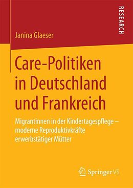 E-Book (pdf) Care-Politiken in Deutschland und Frankreich von Janina Glaeser