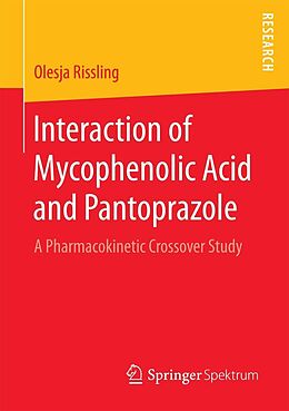 E-Book (pdf) Interaction of Mycophenolic Acid and Pantoprazole von Olesja Rissling
