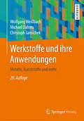 E-Book (pdf) Werkstoffe und ihre Anwendungen von Wolfgang Weißbach, Michael Dahms, Christoph Jaroschek