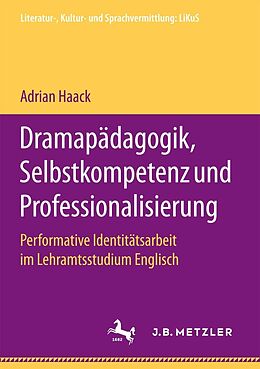 E-Book (pdf) Dramapädagogik, Selbstkompetenz und Professionalisierung von Adrian Haack