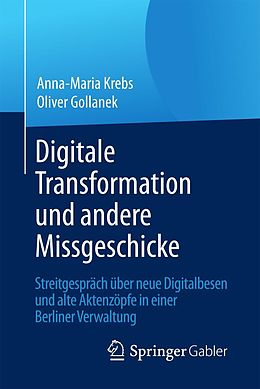 E-Book (pdf) Digitale Transformation und andere Missgeschicke von Anna-Maria Krebs, Oliver Gollanek