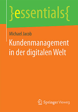 E-Book (pdf) Kundenmanagement in der digitalen Welt von Michael Jacob