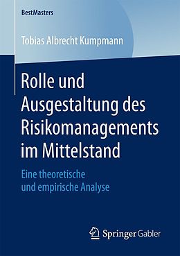 E-Book (pdf) Rolle und Ausgestaltung des Risikomanagements im Mittelstand von Tobias Albrecht Kumpmann