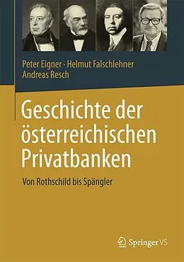 E-Book (pdf) Geschichte der österreichischen Privatbanken von Peter Eigner, Helmut Falschlehner, Andreas Resch