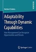 E-Book (pdf) Adaptability Through Dynamic Capabilities von Herbert Endres