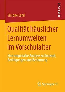 E-Book (pdf) Qualität häuslicher Lernumwelten im Vorschulalter von Simone Lehrl