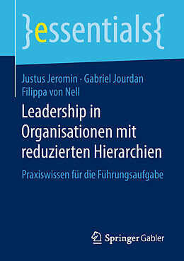 Kartonierter Einband Leadership in Organisationen mit reduzierten Hierarchien von Justus Jeromin, Gabriel Jourdan, Filippa von Nell