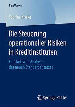 Kartonierter Einband Die Steuerung operationeller Risiken in Kreditinstituten von Sabrina Kiszka