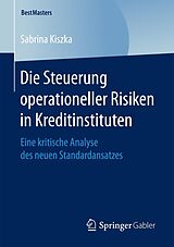 E-Book (pdf) Die Steuerung operationeller Risiken in Kreditinstituten von Sabrina Kiszka
