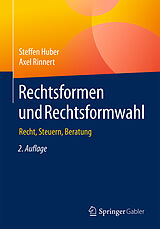 Kartonierter Einband (Kt) Rechtsformen und Rechtsformwahl von Steffen Huber, Axel Rinnert
