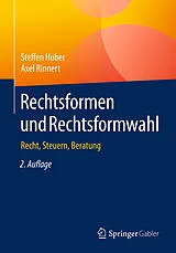 Kartonierter Einband Rechtsformen und Rechtsformwahl von Steffen Huber, Axel Rinnert
