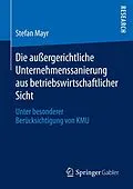 E-Book (pdf) Die außergerichtliche Unternehmenssanierung aus betriebswirtschaftlicher Sicht von Stefan Mayr