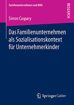 Kartonierter Einband Das Familienunternehmen als Sozialisationskontext für Unternehmerkinder von Simon Caspary