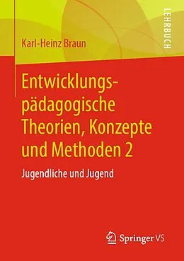 E-Book (pdf) Entwicklungspädagogische Theorien, Konzepte und Methoden 2 von Karl-Heinz Braun