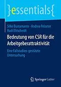 E-Book (pdf) Bedeutung von CSR für die Arbeitgeberattraktivität von Silke Bustamante, Andrea Pelzeter, Rudi Ehlscheidt