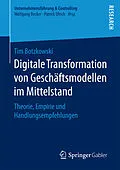 E-Book (pdf) Digitale Transformation von Geschäftsmodellen im Mittelstand von Tim Botzkowski