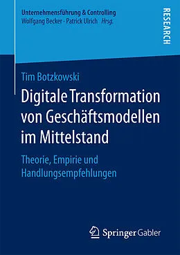 E-Book (pdf) Digitale Transformation von Geschäftsmodellen im Mittelstand von Tim Botzkowski