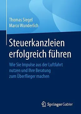 E-Book (pdf) Steuerkanzleien erfolgreich führen von Thomas Siegel, Marco Wunderlich
