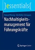 E-Book (pdf) Nachhaltigkeitsmanagement für Führungskräfte von Roland Pfennig, Erik Müller-Schoppen