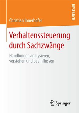E-Book (pdf) Verhaltenssteuerung durch Sachzwänge von Christian Innerhofer