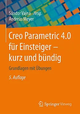 E-Book (pdf) Creo Parametric 4.0 für Einsteiger  kurz und bündig von Andreas Meyer