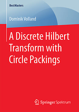 Kartonierter Einband A Discrete Hilbert Transform with Circle Packings von Dominik Volland