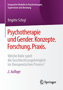 Kartonierter Einband Psychotherapie und Gender. Konzepte. Forschung. Praxis. von Brigitte Schigl