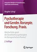 E-Book (pdf) Psychotherapie und Gender. Konzepte. Forschung. Praxis. von Brigitte Schigl