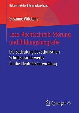 E-Book (pdf) Lese-Rechtschreib-Störung und Bildungsbiografie von Susanne Wilckens