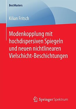 E-Book (pdf) Modenkopplung mit hochdispersiven Spiegeln und neuen nichtlinearen Vielschicht-Beschichtungen von Kilian Fritsch