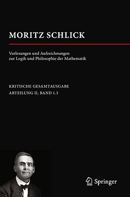 Fester Einband Moritz Schlick. Vorlesungen und Aufzeichnungen zur Logik und Philosophie der Mathematik von Moritz Schlick