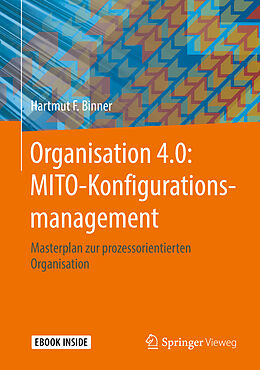 Fester Einband Organisation 4.0: MITO-Konfigurationsmanagement von Hartmut F. Binner