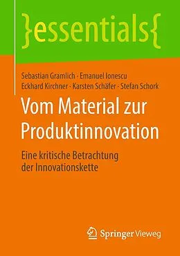 E-Book (pdf) Vom Material zur Produktinnovation von Sebastian Gramlich, Emanuel Ionescu, Eckhard Kirchner