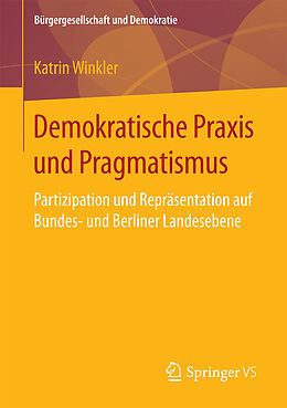 Kartonierter Einband Demokratische Praxis und Pragmatismus von Katrin Winkler