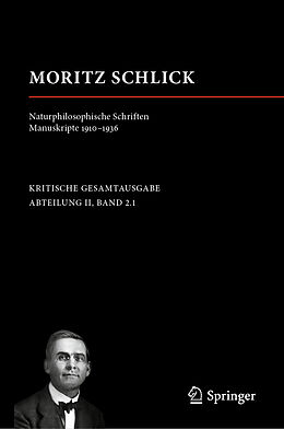 Fester Einband Moritz Schlick. Naturphilosophische Schriften. Manuskripte 1910 - 1936 von Moritz Schlick