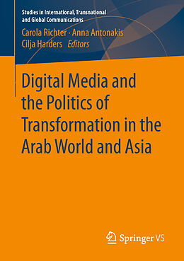 Couverture cartonnée Digital Media and the Politics of Transformation in the Arab World and Asia de 