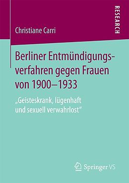 E-Book (pdf) Berliner Entmündigungsverfahren gegen Frauen von 1900-1933 von Christiane Carri