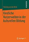E-Book (pdf) Kindliche Nutzerwelten in der kulturellen Bildung von Henning van den Brink