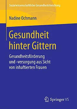 E-Book (pdf) Gesundheit hinter Gittern von Nadine Ochmann