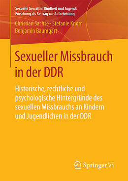 Kartonierter Einband Sexueller Missbrauch in der DDR von Christian Sachse, Stefanie Knorr, Benjamin Baumgart