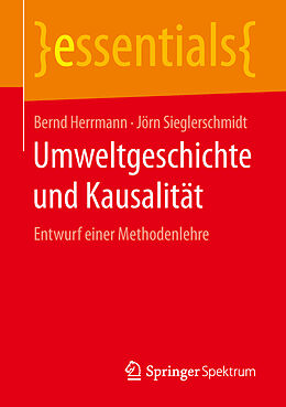 E-Book (pdf) Umweltgeschichte und Kausalität von Bernd Herrmann, Jörn Sieglerschmidt