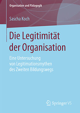 Kartonierter Einband Die Legitimität der Organisation von Sascha Koch